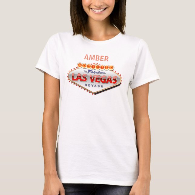 Beroende till Las Vegas, Nevada Funny Sign Tee Shirt (Framsida)