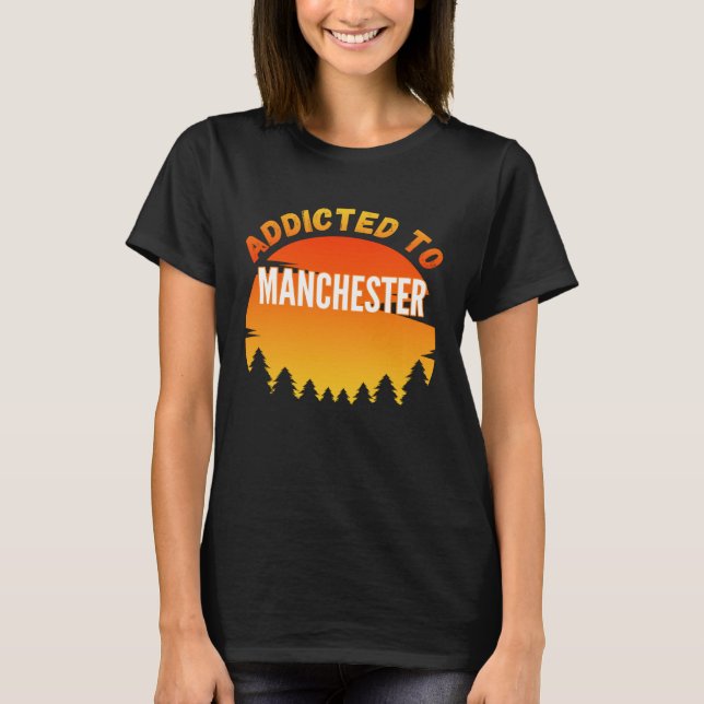 Beroende till Manchester Born In Manchester T Shirt (Framsida)