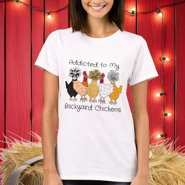 Beroende till min Backyard Chickens T Shirt (Skapare uppladdad)