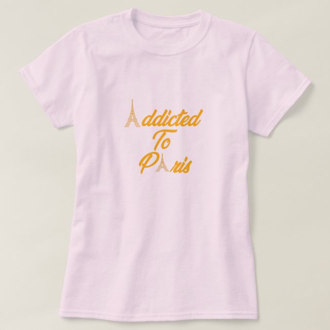 Beroende till Paris T Shirt (Design framsida)