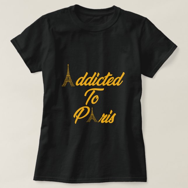 Beroende till Paris T Shirt (Design framsida)