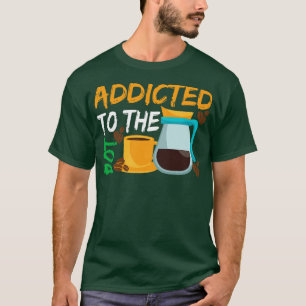 Beroende till Pod kaffe T Shirt