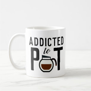 Beroende till Pot Funny Coffee Älskare Kaffemugg