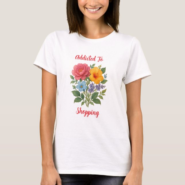 Beroende till Shopping Flower Women's T-Shirt (Framsida)