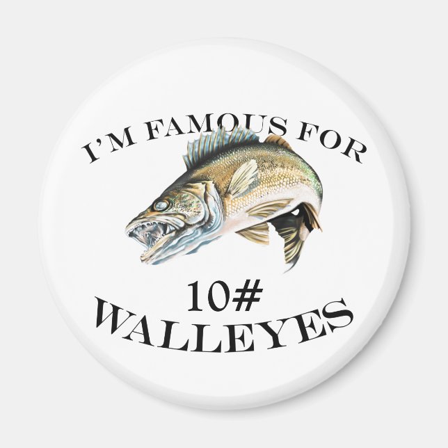 Berömd för 10 LB Walleyes Customized Magnet (Framsidan)