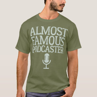 Berömd Podcaster T Shirt