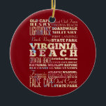 Berömd ställen av Virginia Beach, Virginia. Julgransprydnad Keramik<br><div class="desc">Härlig typografidesign som listar attraktioner & berömd ställen av Virginia Beach,  Virginia. Underbart minne och souvenir!</div>