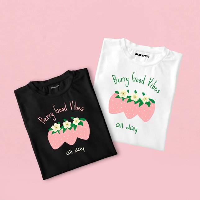 Berry Good Vibes All Day T Shirt (Skapare uppladdad)
