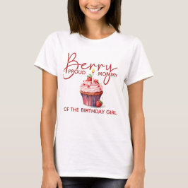 Berry Proud Mommy Jordgubbs Cupcake 1:a födelsedag T Shirt