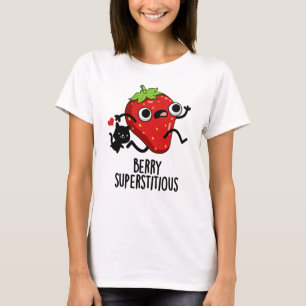 Berry Superstious Funny Fruit Pun T Shirt
