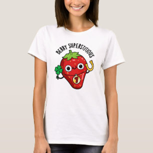 Berry Superstious Funny Strawberry Pun T Shirt