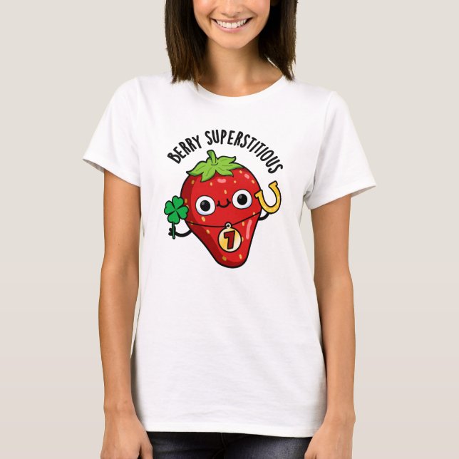 Berry Superstious Funny Strawberry Pun T Shirt (Framsida)
