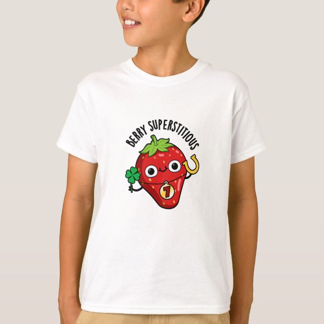 Berry Superstious Funny Strawberry Pun T Shirt (Framsida)