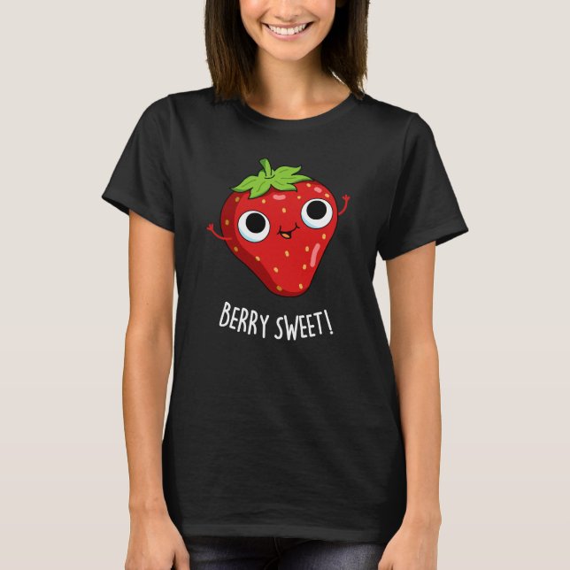 Berry Sweet Funny Strawberry Pun Mörk BG T Shirt (Framsida)