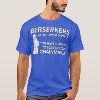 Berserkers Unite T Shirt