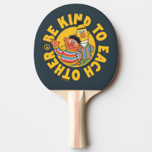 Bert och Ernie   Vara vänliga mot varandra Pingisracket
