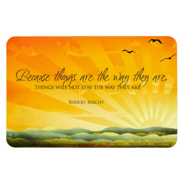 Bertolt Brecht Inspirational Quote "Change" Flexi Magnet (Horisontell)