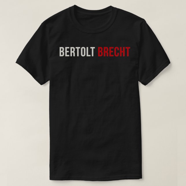 Bertolt Brecht T Shirt (Design framsida)