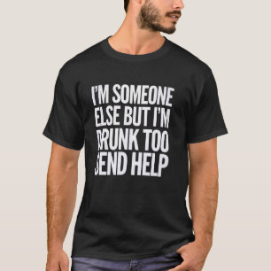 Berusad för mycket skicka hjälp rolig fest dricka t shirt