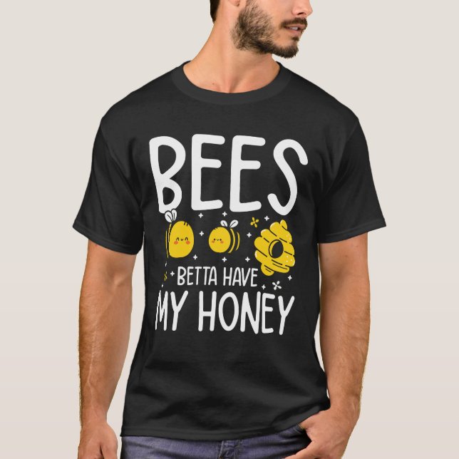 Bes Betta har min honung T Shirt (Framsida)