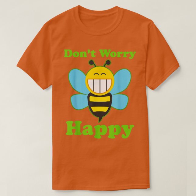 Bes Dont Worry Bee Lycklig T Shirt (Design framsida)