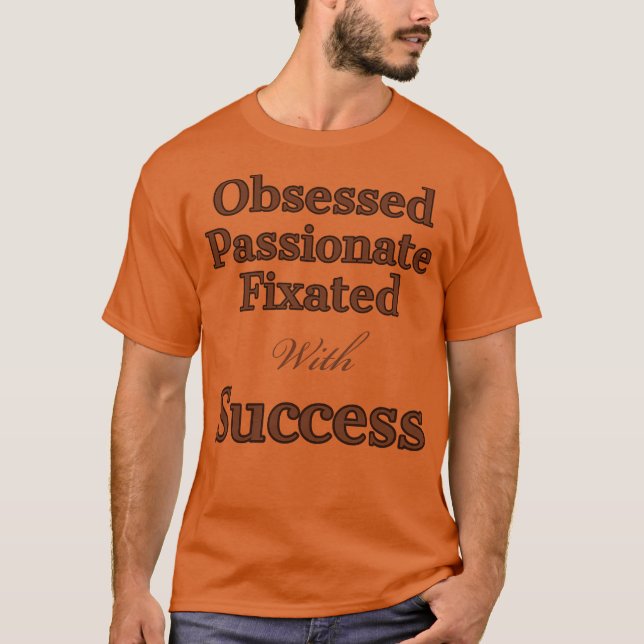 Besatt av framgång t shirt (Framsida)