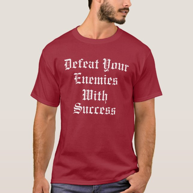 Besegra dina fiender med framgång tee shirt (Framsida)