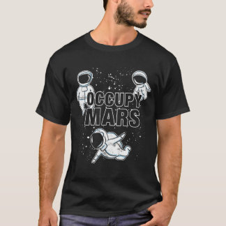 Besetze Mars Elon Musk SpaceX Occupy Mars T Shirt