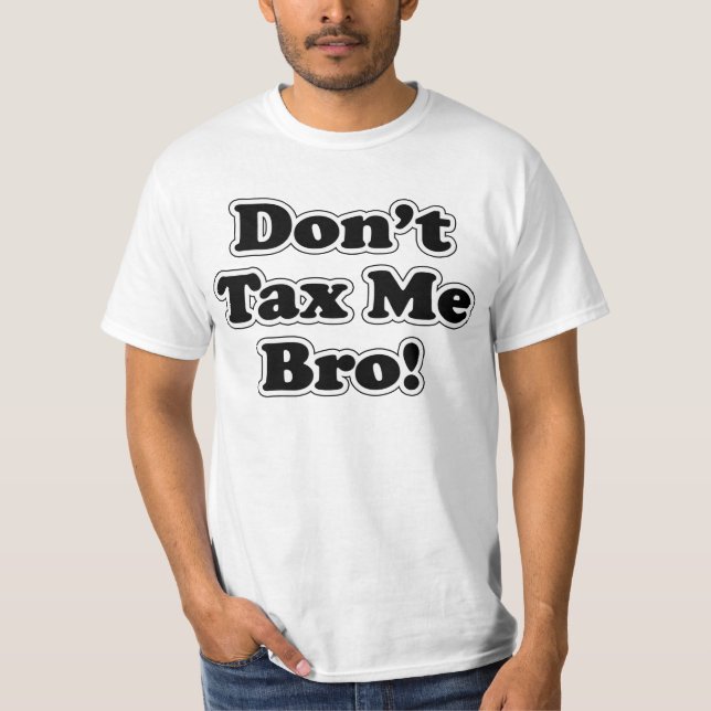 Beskatta mig inte Bro T-Shirt (Framsida)