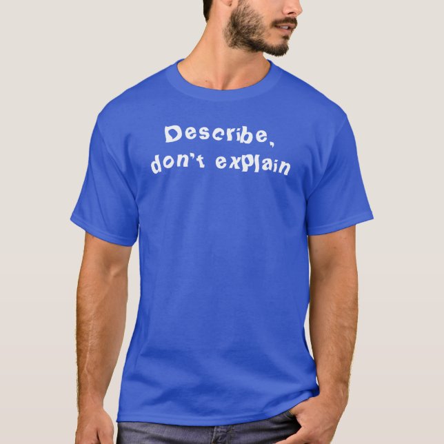 Beskriv, förklara inte t-shirt (Framsida)