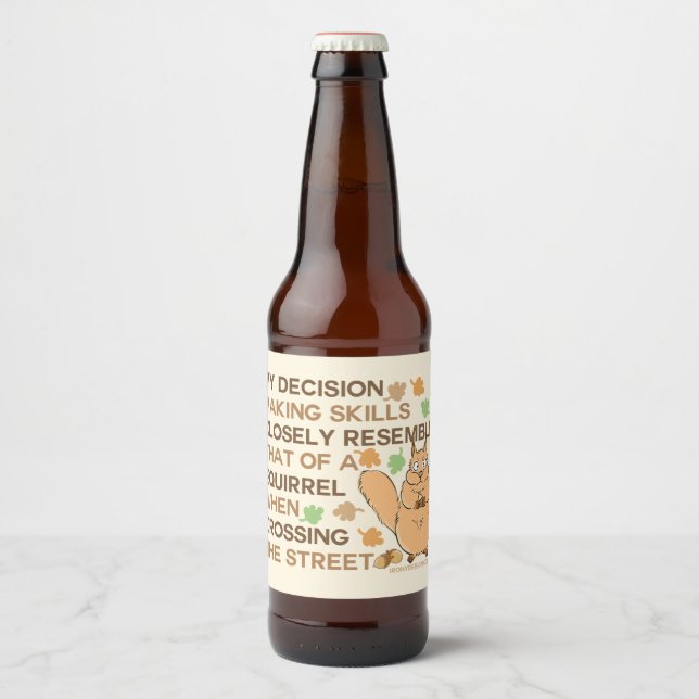 Beslut Skapar Skills Squirrel Humor Ölflaska Etikett (Framsida)