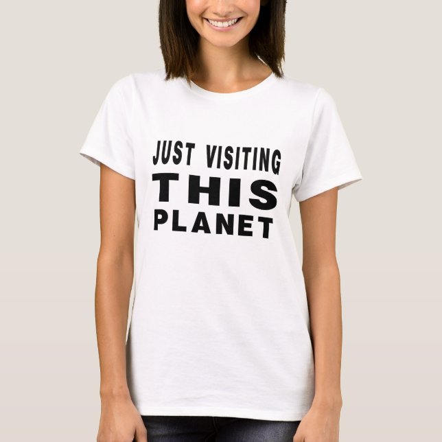 Besök den här planeten T-Shirt (Framsida)