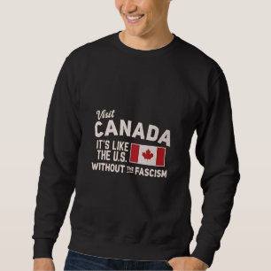 Besök Kanada Det är som USA men utan fascism Lång Ärmad Tröja