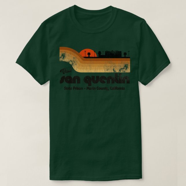 Besök San Quentin State-fängelset Retro Tourist So T Shirt (Design framsida)