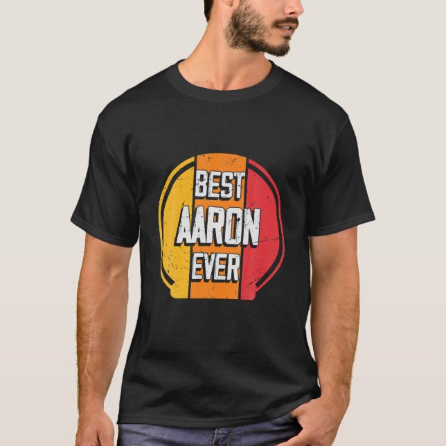 Best Aaron Ever - Funny Aaron Name T Shirt (Framsida)