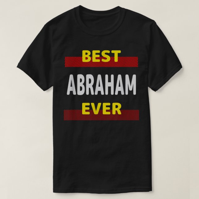 Best Abraham nånsin Friends Namn Buddy Nickname Pe T Shirt (Design framsida)
