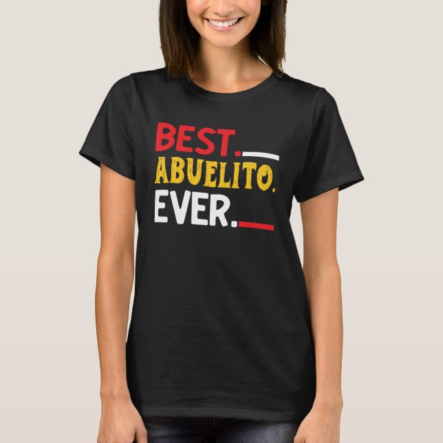Best Abuelito Ever  Fathers Day Party T Shirt (Framsida)