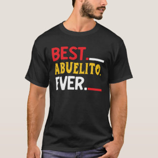 Best Abuelito Ever  Fathers Day Party T Shirt