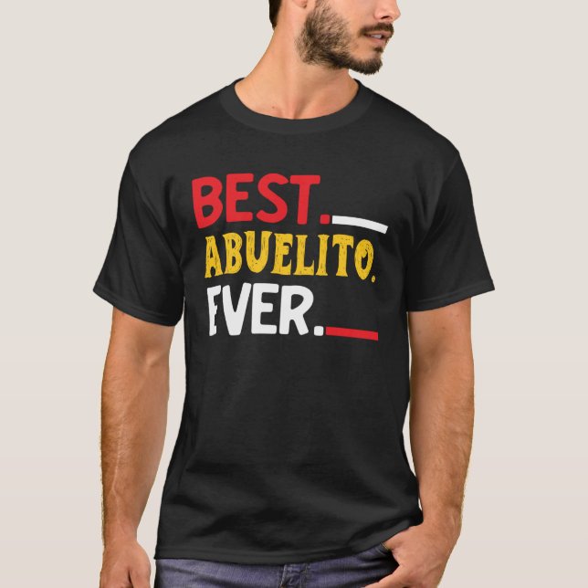 Best Abuelito Ever  Fathers Day Party T Shirt (Framsida)