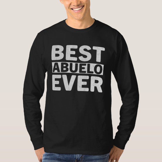 Best Abuelo Ever  Fathers Day Abuelo T Shirt (Framsida)