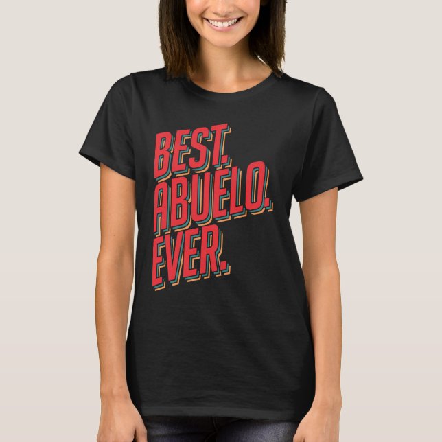 Best Abuelo Ever Grandpa T Shirt (Framsida)