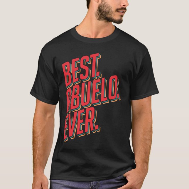 Best Abuelo Ever Grandpa T Shirt (Framsida)