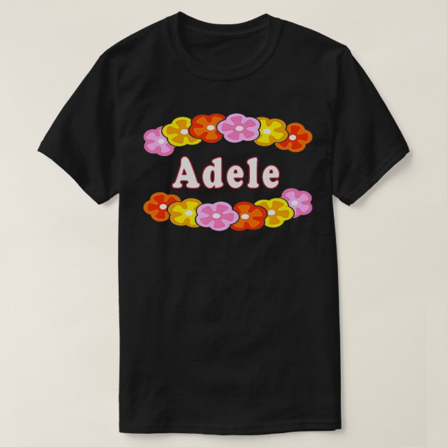 Best Adele Girl Woman Namn Flower Gift T Shirt (Design framsida)