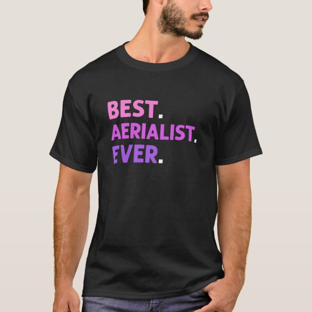 Best Aerialist Ever Aerial Yoga Contortion Aerial  T Shirt (Framsida)