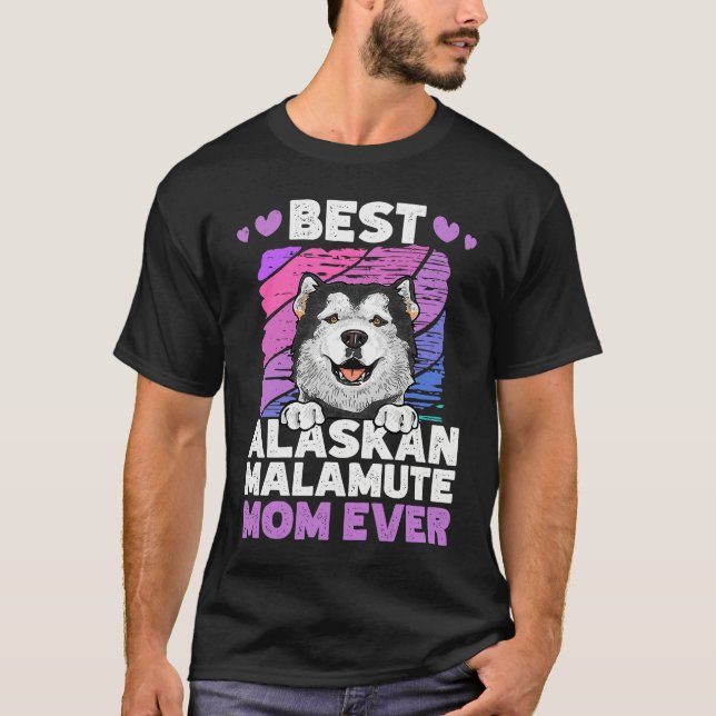 Best Alaskan Malamute Mom Ever Alaskan Malamute T Shirt (Framsida)