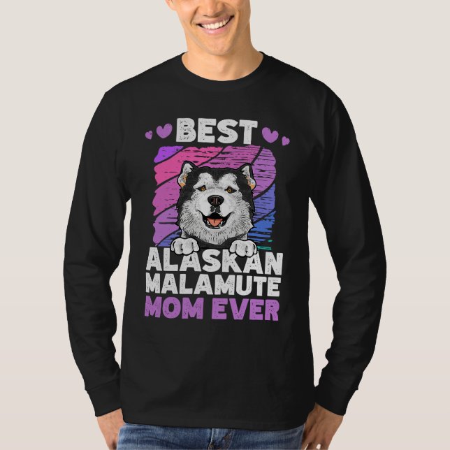 Best Alaskan Malamute Mom Ever Alaskan Malamute T Shirt (Framsida)