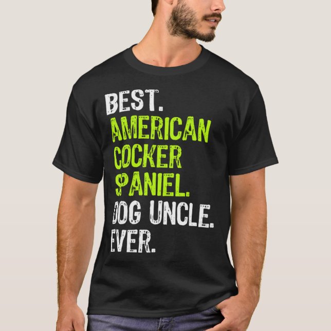 Best American Cocker Spaniel Dog Uncle Ever T Shirt (Framsida)
