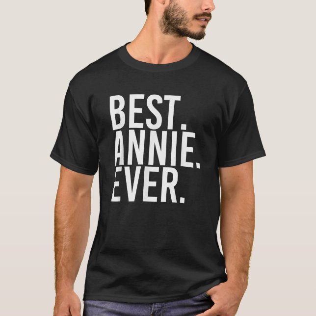 BEST ANNIE EVER Gift Name Funny Personalized Women T Shirt (Framsida)