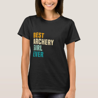 Best Archery Girl någonsin T Shirt