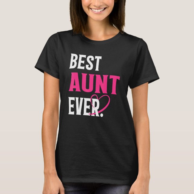 Best Aunt Ever   Aunt   Mother's Day Women T Shirt (Framsida)